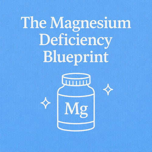 The Magnesium Deficiency Blueprint