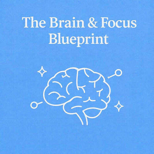 The Brain & Focus Blueprint